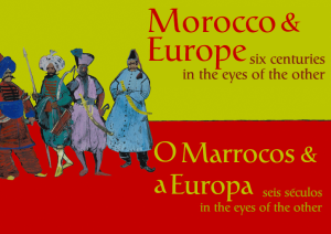 Le Maroc et l&rsquo;Europe – Six siècles dans le regard de l&rsquo;autre